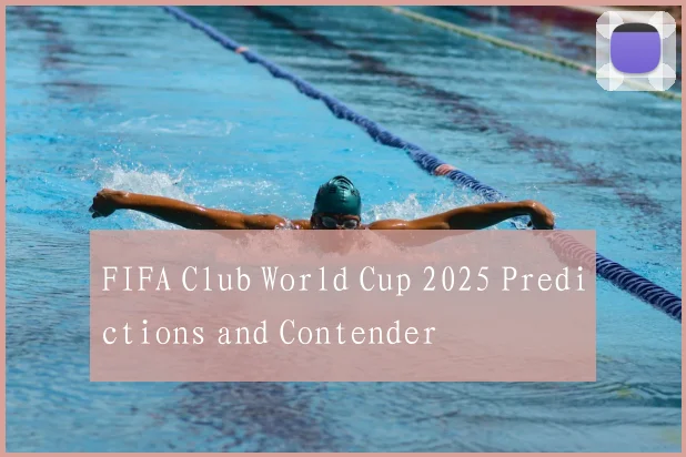 FIFA Club World Cup 2025 Predictions and Contender